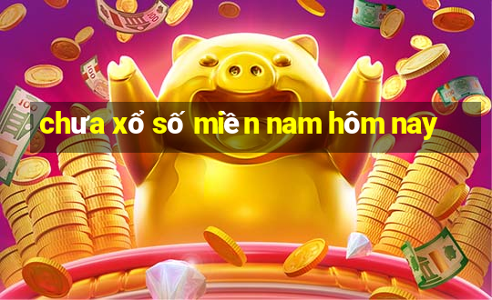 chưa xổ số miền nam hôm nay