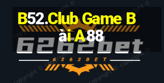 B52.Club Game Bài A88