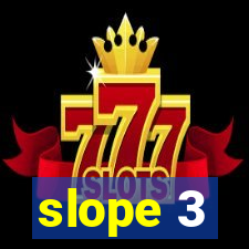 slope 3