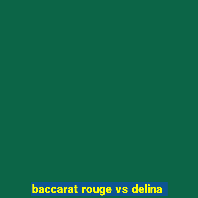 baccarat rouge vs delina