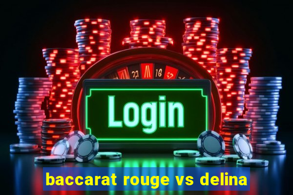 baccarat rouge vs delina