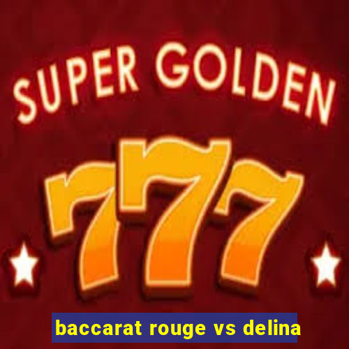 baccarat rouge vs delina