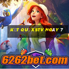 kết quả XSTV ngày 7