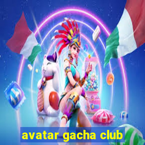 avatar gacha club