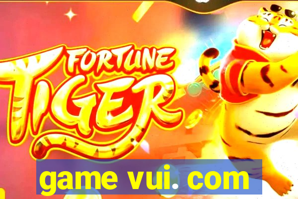 game vui. com