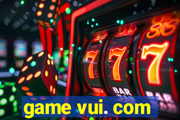 game vui. com