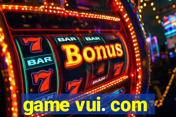 game vui. com