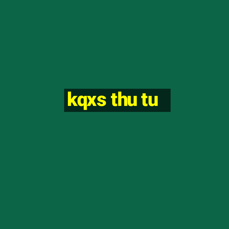 kqxs thu tu