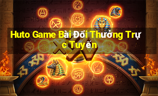 Huto Game Bài Đổi Thưởng Trực Tuyến