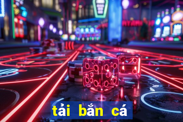 tải bắn cá toàn dân 2020