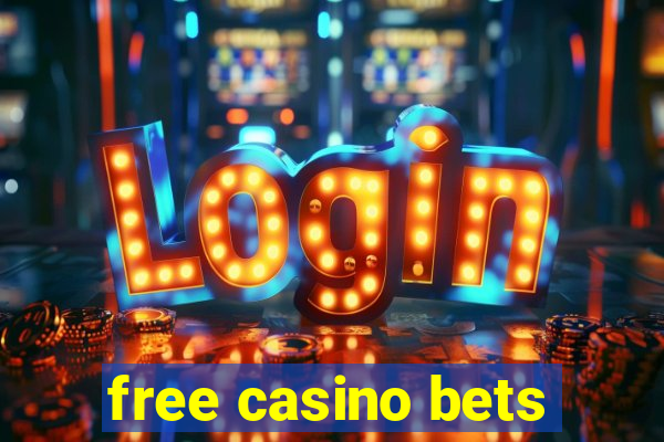 free casino bets