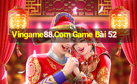 Vingame88.Com Game Bài 52