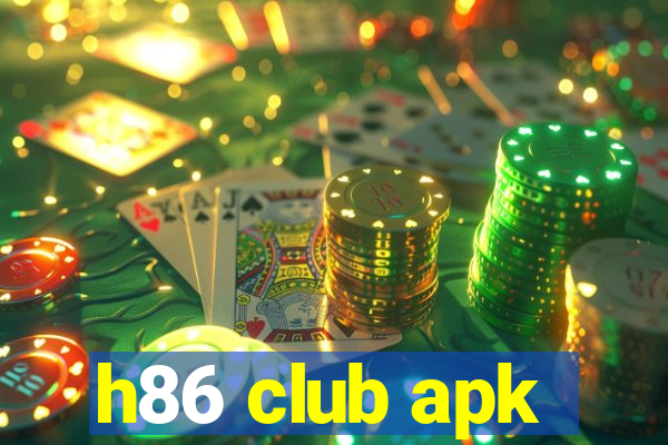 h86 club apk