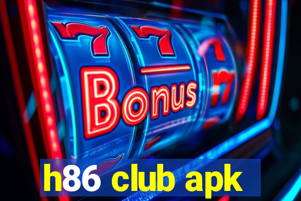 h86 club apk