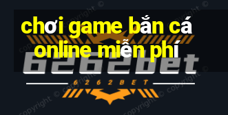 chơi game bắn cá online miễn phí