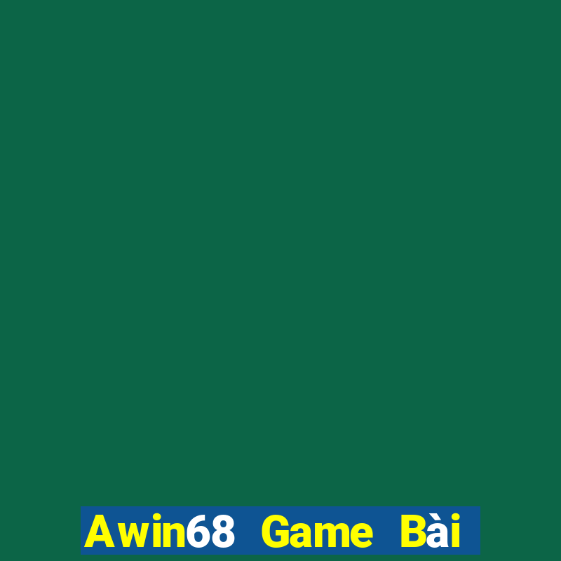 Awin68 Game Bài Chơi Với Bạn Bè