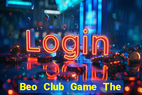 Beo Club Game The Bài Hack