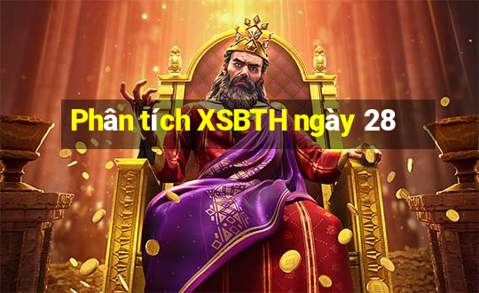 Phân tích XSBTH ngày 28