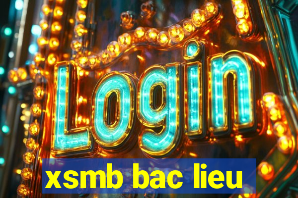 xsmb bac lieu