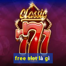 free slot là gì