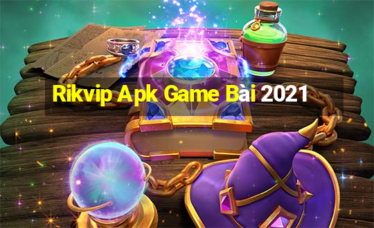 Rikvip Apk Game Bài 2021