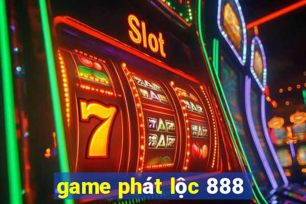 game phát lộc 888