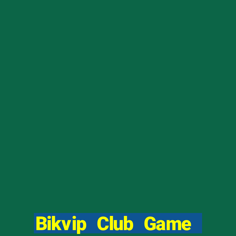 Bikvip Club Game The Bài