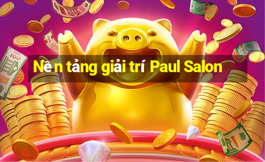 Nền tảng giải trí Paul Salon