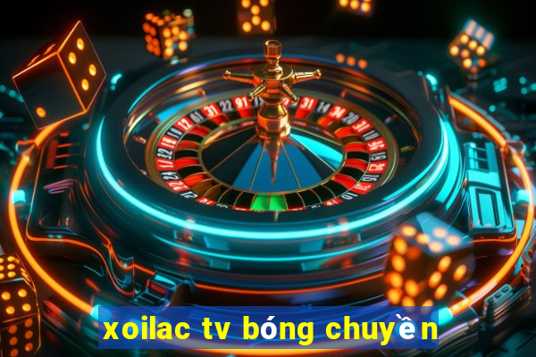 xoilac tv bóng chuyền