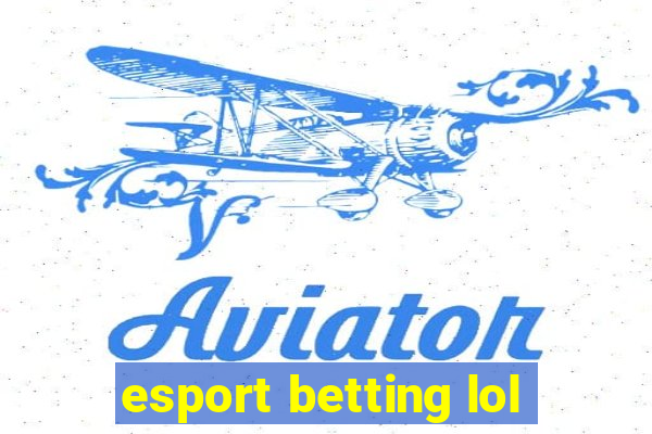 esport betting lol