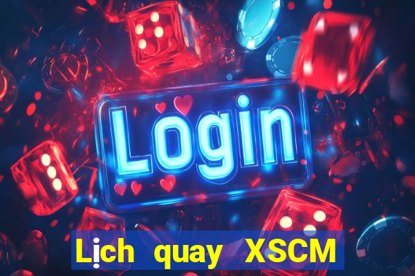 Lịch quay XSCM ngày 15