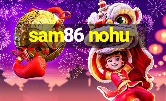 sam86 nohu