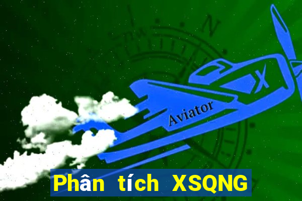 Phân tích XSQNG ngày 31