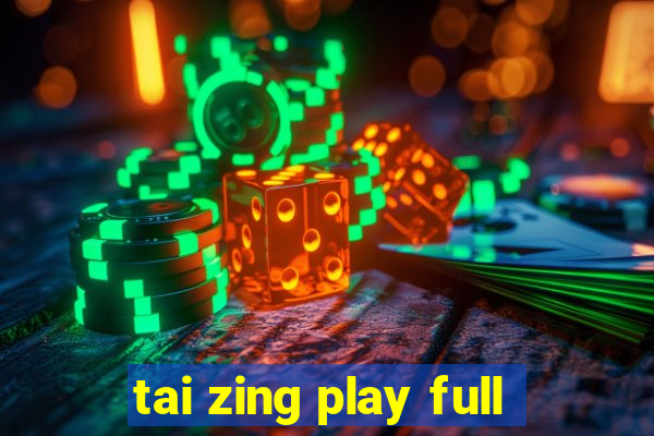 tai zing play full