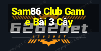 Sam86 Club Game Bài 3 Cây