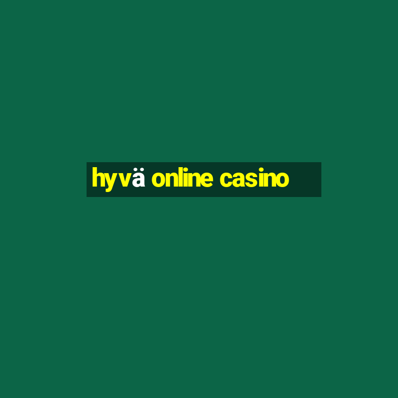 hyvä online casino