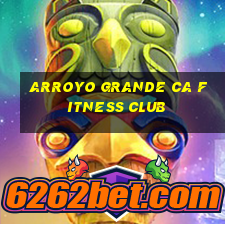 arroyo grande ca fitness club