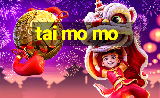 tai mo mo