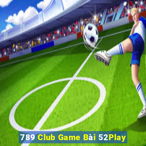 789 Club Game Bài 52Play