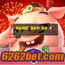 game ban ca 3