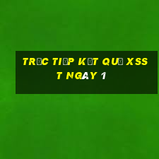 Trực tiếp kết quả XSST ngày 1