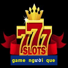 game người que đại chiến