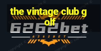 the vintage club golf