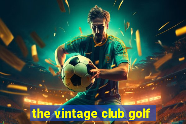 the vintage club golf