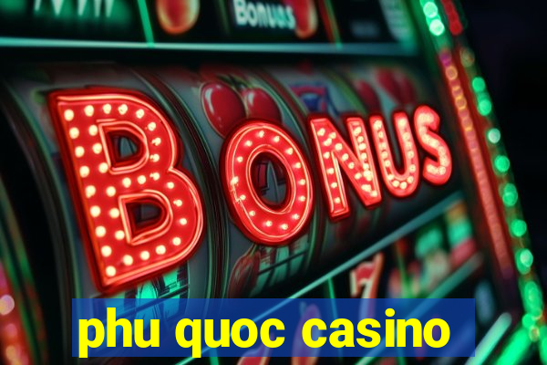 phu quoc casino