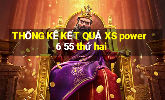 THỐNG KÊ KẾT QUẢ XS power 6 55 thứ hai