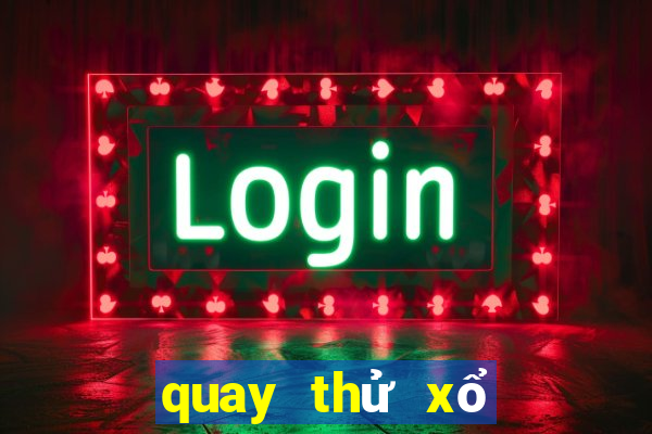 quay thử xổ số tiền