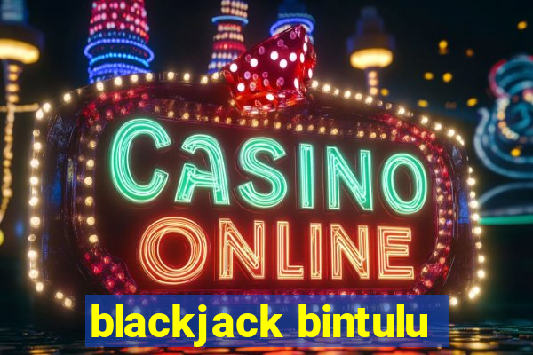 blackjack bintulu