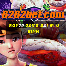 Roy79 Game Bài Mậu Binh