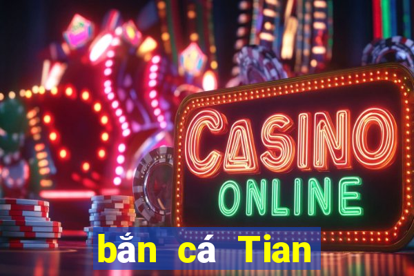 bắn cá Tian Tian Le Assist